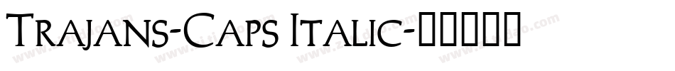 Trajans-Caps Italic字体转换